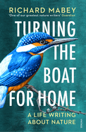 Turning the Boat for Home: A life writing about nature