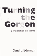 Turning the Gorgon: A Meditation on Shame