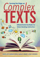 Turning the Page on Complex Texts: Differentiated Scaffolds for Close Reading Instruction (Grade-Specific Classroom Scenarios for Common Core State Standards)