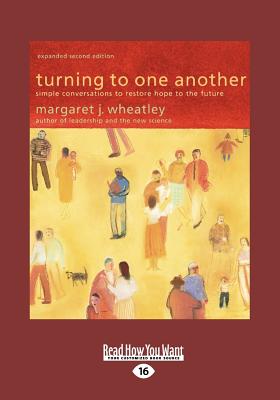 Turning to One Another (Large Print 16pt) - Wheatley, Margaret J