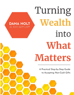 Turning Wealth into What Matters: A Practical Step-by-Step Guide to Accepting Non-Cash Gifts