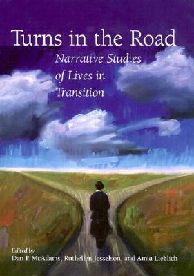Turns in the Road: Narrative Studies of Lives in Transition - American Psychological Association, and McAdams, Dan P, PhD (Editor), and Josselson, Ruthellen, PhD (Editor)