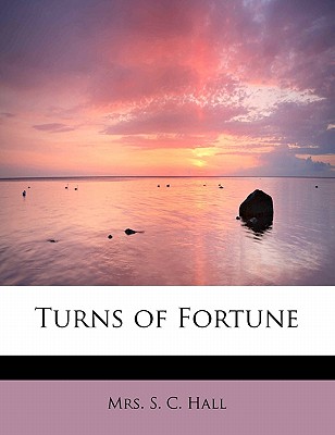 Turns of Fortune - Hall, Mrs S C