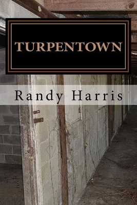 Turpentown - Harris, Randy
