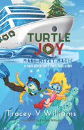 Turtle Joy: Make Merry Magic (A Twin Adventures Christmas Story)