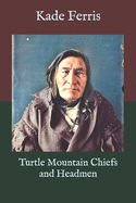 Turtle Mountain Chiefs and Headmen