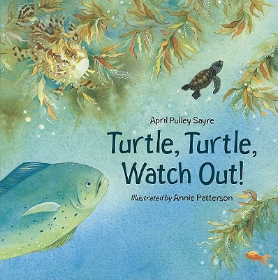Turtle, Turtle, Watch Out! - Pulley Sayre, April