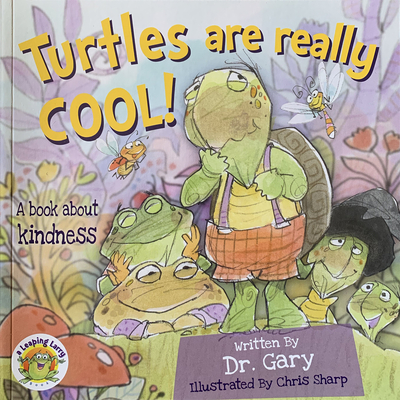 Turtles Are Really Cool!: A Book about Kindness - Benfield, Gary, Dr.