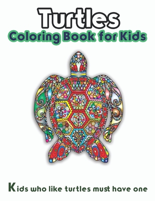 Turtles Coloring Book for Kids: Kids who like turtles must have one - Hut, The Publish