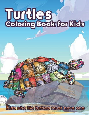 Turtles Coloring Book for Kids: Kids who like turtles must have one - Hut, The Publish