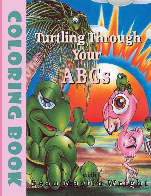 Turtling Through Your A B Cs - Wright, Sean Martin