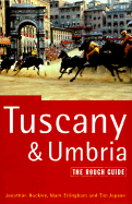 Tuscany and Umbria: The Rough Guide, Third Edition - Buckley, Jonathan, and Jepson, Tim, and Ellingham, Mark