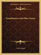 Tutankhamen and Other Essays