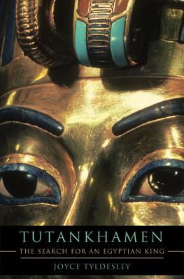 Tutankhamen: The Search for an Egyptian King - Tyldesley, Joyce