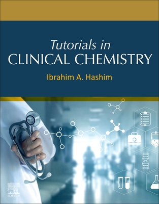 Tutorials in Clinical Chemistry - Hashim, Ibrahim A.