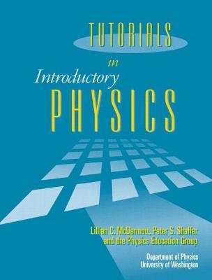 Tutorials in Introductory Physics and Homework Package - McDermott, Lillian, and Shaffer, Peter