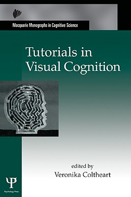 Tutorials in Visual Cognition - Coltheart, Veronika (Editor)