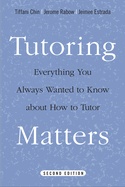 Tutoring Matters: Everything You Always Wanted to Know about How to Tutor