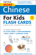 Tuttle More Chinese for Kids Flash Cards Simplified Edition: [Includes 64 Flash Cards, Online Audio, Wall Chart & Learning Guide]