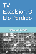 TV Excelsior: O Elo Perdido