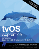 Tvos Apprentice Third Edition: Beginning Tvos Development with Swift 4