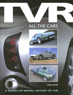 TVR: All the Cars: A Model-By-Model History of TVR