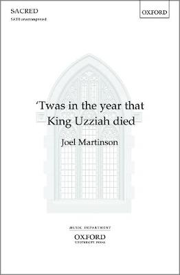 'Twas in the Year That King Uzziah Died: Vocal Score - Martinson, Joel (Composer)