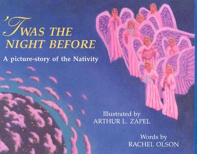 'Twas the Night Before a Picture-Story of the Nativity - Olson, Rachel, and Zapel, and Wray, Rhonda (Editor)