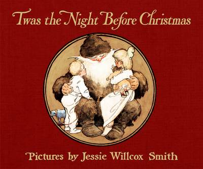 Twas the Night Before Christmas: A Visit from St. Nicholas - Moore, Clement C