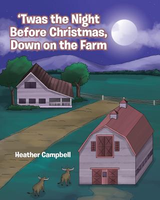 'Twas the Night Before Christmas, Down on the Farm - Campbell, Heather
