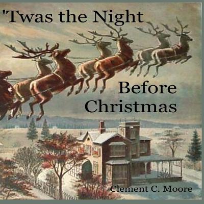 'Twas the Night Before Christmas - Wallace, D, and Moore, Clement C