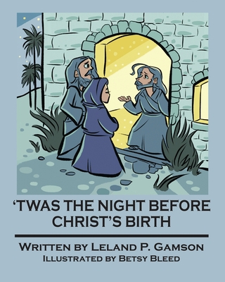 'Twas The Night Before Christ's Birth - Fry, Diane (Editor), and Gamson, Leland P