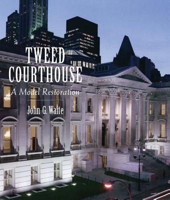 Tweed Courthouse: A Model Restoration - Waite, John G, and Rankin, Nancy A, and Waite, Diana S