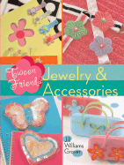 Tween Friends: Jewelry & Accessories - Grover, Jill Williams