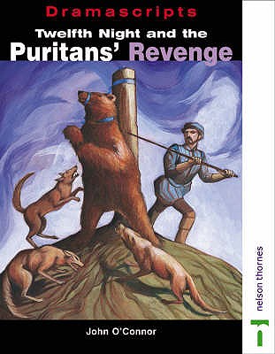 Twelfth Night and the Puritans' Revenge - O'Connor, John