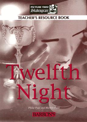 Twelfth Night (Teacher's Manual) - Page, Philip, and Petit, Marilyn