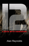 Twelve: A Date with Obsession