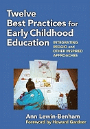 Twelve Best Practices for Early Childhood Education: Integrating Reggio and Other Inspired Approaches