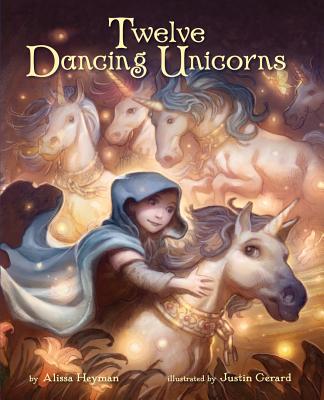 Twelve Dancing Unicorns - Heyman, Alissa