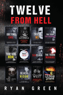 Twelve From Hell: The Ultimate True Crime Case Collection
