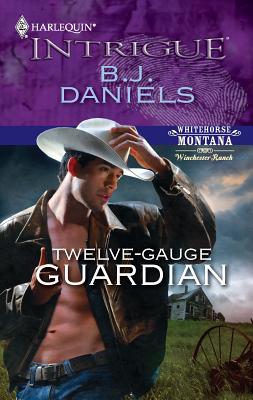 Twelve-Gauge Guardian - Daniels, B J