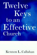 Twelve Keys to an Effective Church: Strategic Planning for Mission - Callahan, Kennon L