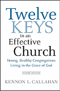Twelve Keys to an Effective Church: Strong, Healthy Congregations Living in the Grace of God