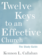 Twelve Keys to an Effective Church, Study Guide: Strategic Planning for Mission