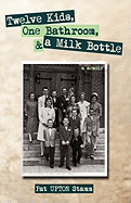 Twelve Kids, One Bathroom, and a Milk Bottle