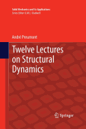 Twelve Lectures on Structural Dynamics