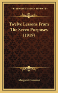 Twelve Lessons from the Seven Purposes (1919)