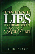 Twelve Lies You Hear about the Holy Spirit