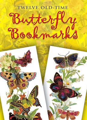 Twelve Old-Time Butterfly Bookmarks - Kate, Maggie