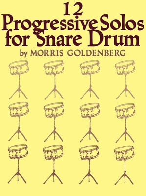 Twelve Progressive Solos for Snare Drum - Goldenberg, Morris (Composer)